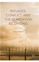 Refugees, Conflict and the Search for Belonging: (English)