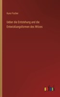Ueber die Entstehung und die Entwicklungsformen des Witzes