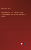 Dissertations on Early Law and Custom; Chiefly Selected from Lectures Delivered at Oxford