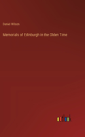 Memorials of Edinburgh in the Olden Time