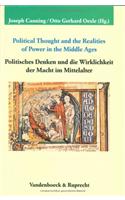 Political Thought and the Realities of Power in the Middle Ages / Politisches Denken Und Die Wirklichkeit Der Macht Im Mittelalter