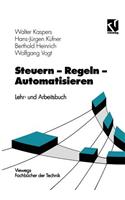 Steuern - Regeln - Automatisieren