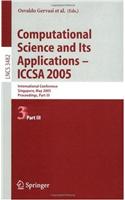 Computational Science and Its Applications - Iccsa 2005: International Conference, Singapore, May 9-12. 2005, Proceedings, Part III