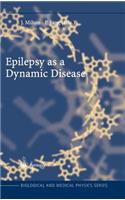 Epilepsy as a Dynamic Disease