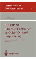 ECOOP '91 European Conference on Object-Oriented Programming: Geneva, Switzerland, July 15-19, 1991. Proceedings(512 Lecture Notes in Computer Science)