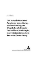 Der prozeorientierte Ansatz zur Verwaltungsmodernisierung des oeffentlichen Sektors in Deutschland am Beispiel einer niedersaechsischen Kommunalverwaltung