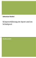 Körpererfahrung im Sport und im Schulsport