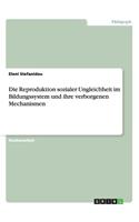 Reproduktion sozialer Ungleichheit im Bildungssystem und ihre verborgenen Mechanismen