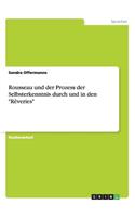 Rousseau und der Prozess der Selbsterkenntnis durch und in den 