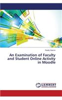 An Examination of Faculty and Student Online Activity in Moodle: (English)