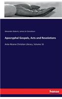 Apocryphal Gospels, Acts and Revelations: Ante-Nicene Christian Library, Volume 16(English)