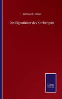 Der Eigentümer des Kirchenguts
