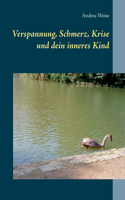 Verspannung, Schmerz, Krise und dein inneres Kind