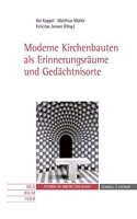 Moderne Kirchenbauten ALS Erinnerungsraume Und Gedachtnisorte