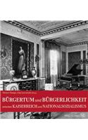 Buergertum Und Buergerlichkeit: Zwischen Kaiserreich Und Nationalsozialismus