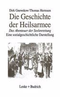 Die Geschichte Der Heilsarmee: Das Abenteuer Der Seelenrettung Eine Sozialgeschichtliche Darstellung
