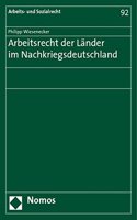 Arbeitsrecht Der Lander Im Nachkriegsdeutschland: (92 Arbeits- Und Sozialrecht)