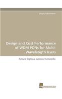 Design and Cost Performance of Wdm Pons for Multi-Wavelength Users