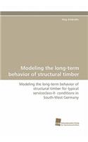 Modeling the Long-Term Behavior of Structural Timber