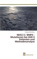 NKX2.5 / BMP4 - Mutationen bei ASD II Patienten und Methodenanalyse: (German)