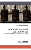 Confused Centre and Dynamic Village