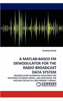 A MATLAB-Based FM Demodulator for the Radio Broadcast Data System: (English)