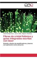 Fibras de Cristal Fotonico y Guias Integradas Escritas Con Laser