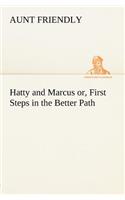 Hatty and Marcus or, First Steps in the Better Path