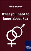 What you need to know about Sex