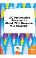 100 Provocative Statements about Will Grayson, Will Grayson
