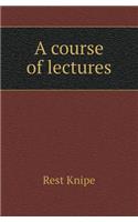 A Course of Lectures