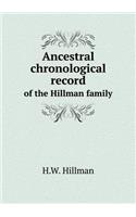 Ancestral Chronological Record of the Hillman Family