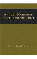 Aus den Memoiren einer Fürstentochter