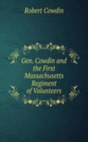 Gen. Cowdin and the First Massachusetts Regiment of Volunteers