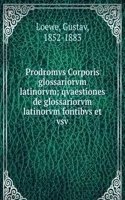 Prodromvs Corporis glossariorvm latinorvm