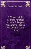 C. Valerii Catulli Carmina