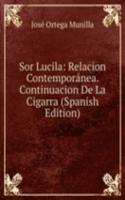 Sor Lucila: Relacion Contemporanea. Continuacion De La Cigarra (Spanish Edition)