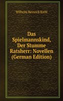 Das Spielmannskind, Der Stumme Ratsherr: Novellen (German Edition)