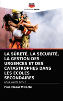 Sûreté, La Sécurité, La Gestion Des Urgences Et Des Catastrophes Dans Les Écoles Secondaires