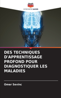 Des Techniques d'Apprentissage Profond Pour Diagnostiquer Les Maladies