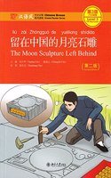 The Moon Sculpture Left Behind - Chinese Breeze Graded Reader, Level 3: 750 Words Level