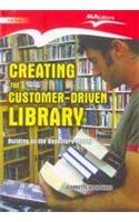 Creating The Customer Driven Library: Building On The Bookstore Model