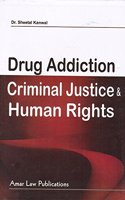 Amar Law Publication's Drug Addiction, Criminal Justice and Human Rights for LL.M Students by Dr. Sheetal Kanwal