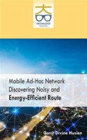 Mobile Ad-Hoc Networks Discovering Noisy And Energy-Efficient Route