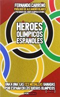 HEROES OLIMPICOS ESPANOLES: Una a una, las 133 medallas ganadas por Espana en los Juegos Olimpicos (Spanish Edition)