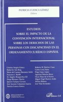Estudios sobre el impacto de la convenci=n internacional sobre los derechos de las personas con discapacidad en el ordenamiento juridico espanol
