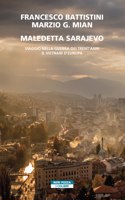Maledetta Sarjevo.Viaggio nella guerra dei 30 anni.Il Vietnam di Europa