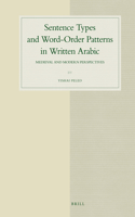 Sentence Types and Word-Order Patterns in Written Arabic: Medieval and Modern Perspectives(52 Studies in Semitic Languages and Linguistics)
