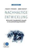 OECD Insights: Nachhaltige Entwicklung: Wirtschaft, Gesellschaft, Umwelt im Zusammenhang betrachtet