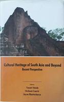 Cultural Heritage of South Asia and Beyond: Recent Perspective